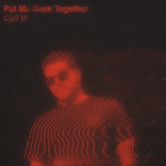 Put Me Back Together by Cyril M