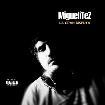 LA GRAN DISPUTA by Miguelitez