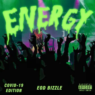 Energy Covid-19 Edition by EOD Bizzle