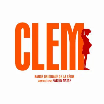 Clem (Bande originale de la série) by Fabien Nataf