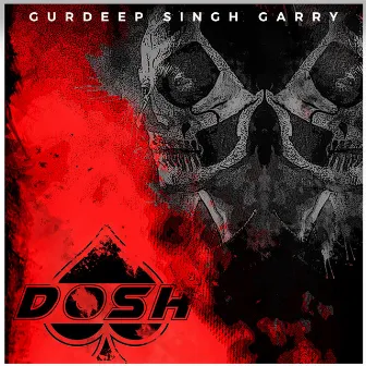 DOSH by Gurdeep Singh Garry