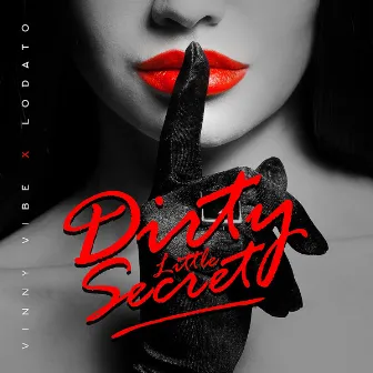 Dirty Little Secret by LODATO