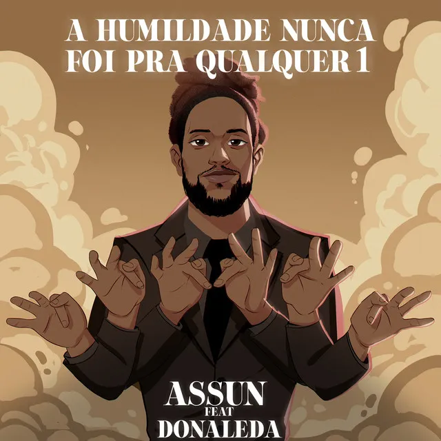 A Humildade Nunca Foi Pra Qualquer 1