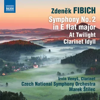 Fibich: Symphony No. 2 - At Twilight - Idyll by Zdeněk Fibich