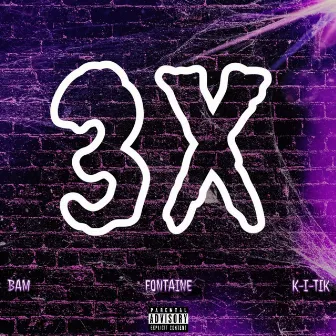 3x by K-I-Tik