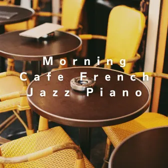 Morning Cafe French Jazz Piano by LOVE BOSSA