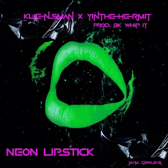 Neon Lipstick by Yin The Hermit