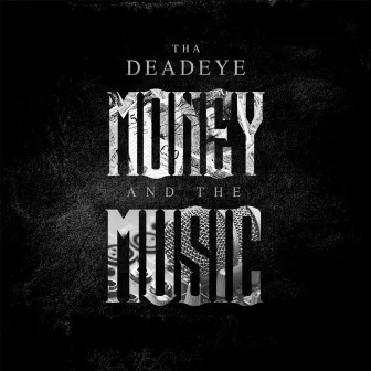 Money And The Music by Tha Deadeye