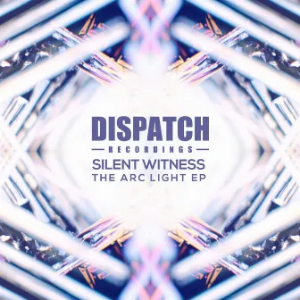 The Arc Light EP by Silent Witness