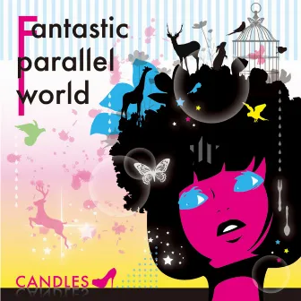 Fantastic parallel world by Candles