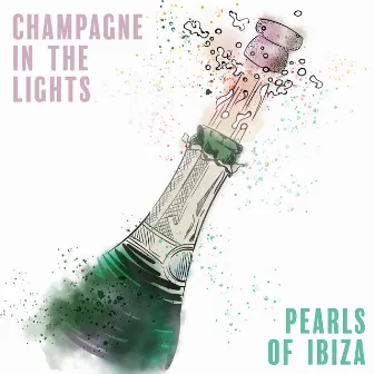 Champagne in the Lights by Pearls Of Ibiza