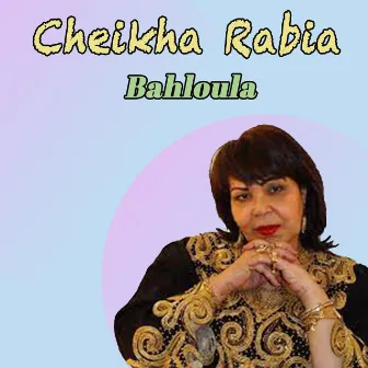 Bahloula by Cheikha Rabia