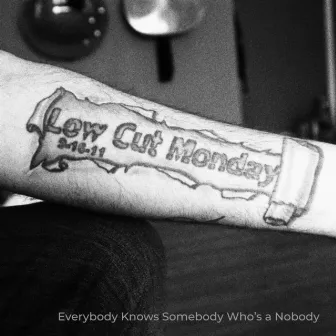 Everybody Knows Somebody Who's a Nobody (Remastered) by Low Cut Monday