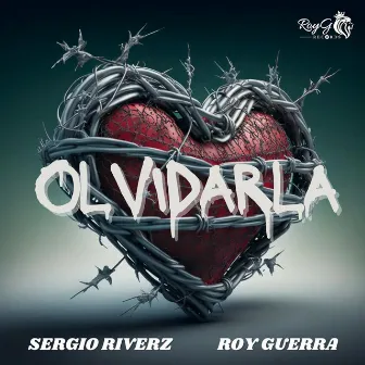 OLVIDARLA by Sergio Riverz