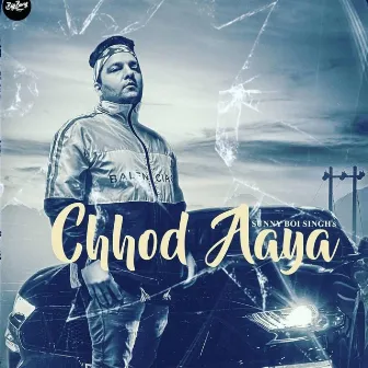 Chhod Aaya by Sunny Boi Singh