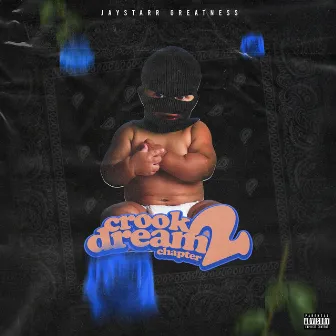 Crook Dream Chapter 2 by Jaystarr Greatness