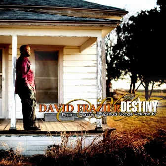 Psalms Hymns & Spiritual Songs IV Destiny by David Frazier