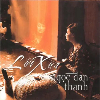 Lối Xưa by Ngọc Đan Thanh