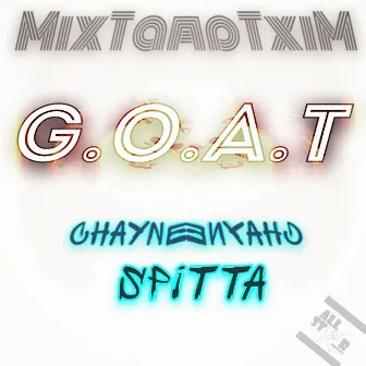 Mixtape G.O.A.T by Chayne Spitta