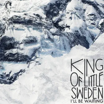 I'll Be Waiting by King of Little Sweden