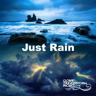 Just Rain by Global Thunderstorm Project