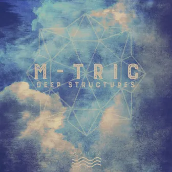 Deep Structures by M-Tric