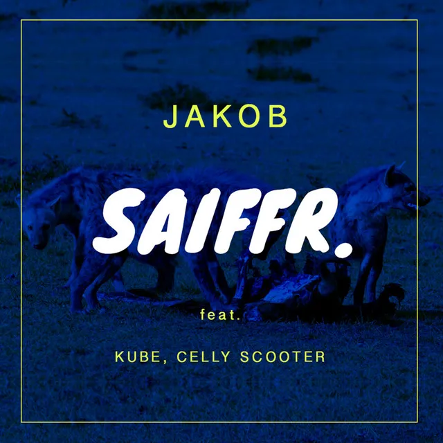 SAIFFR (feat. Kube & Celly Scooter)