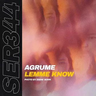 Lemme Know by Agrume