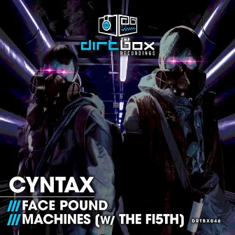 Face Pound / Machines by Cyntax