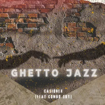 Ghetto Jazz by Casiorex