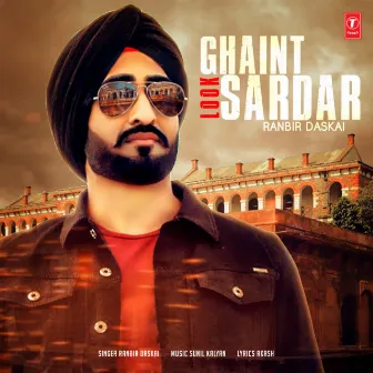 Ghaint Look Sardar by Ranbir Daskai