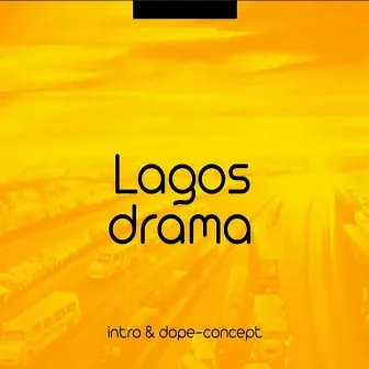 Lagos Drama by The Intro