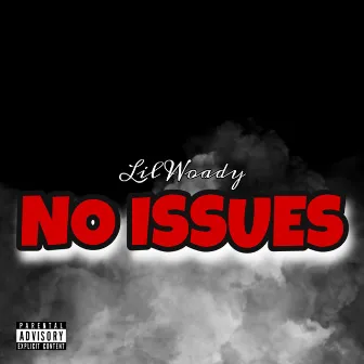 No Issues by Lil Woady