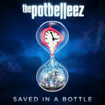 Saved In A Bottle by The Potbelleez