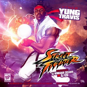 Street Fighter (Hosted By DJ Murdaman Exclusive & DJ Ken) by Yung Travis