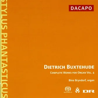 Buxtehude: Complete Organ Works, Vol. 4 by Bine Katrine Bryndorf