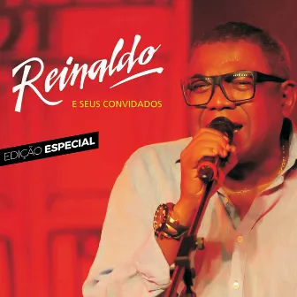 Reinaldo e Seus Convidados (Edição Luxo) by Reinaldo