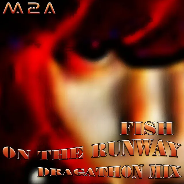 FISH ON THE RUNWAY - DRAGATHON MIX