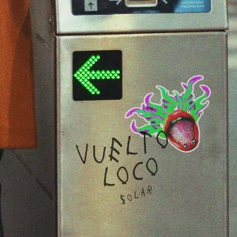 Vuelto loco by $olar