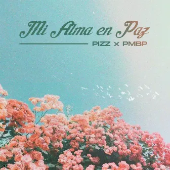 Mi Alma en Paz by Pizz