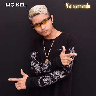 Vai Sarrando by Mc Kel