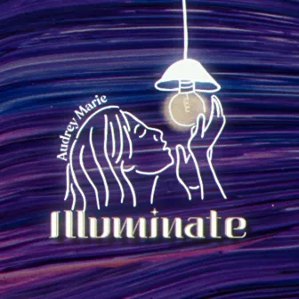 Illuminate by Audrey Marie