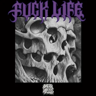 Fuck Life by Yxngjxm