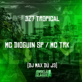 Dz7 Tropical by Mc Trk