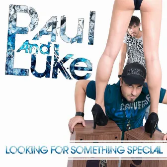 Looking for Something Special (The Album) by Paul & Luke