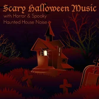 Scary Halloween Music with Horror & Spooky Haunted House Noise by Unknown Artist