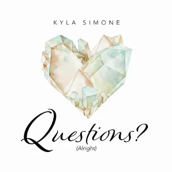 Questions (Alright) by Kyla Simone