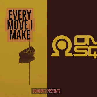 Every Move I Make by Omega Squad