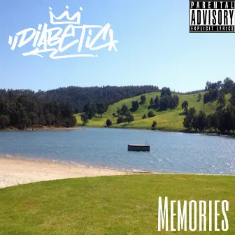 Memories by DIABETIC