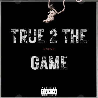 TRUE 2 THE GAME by 